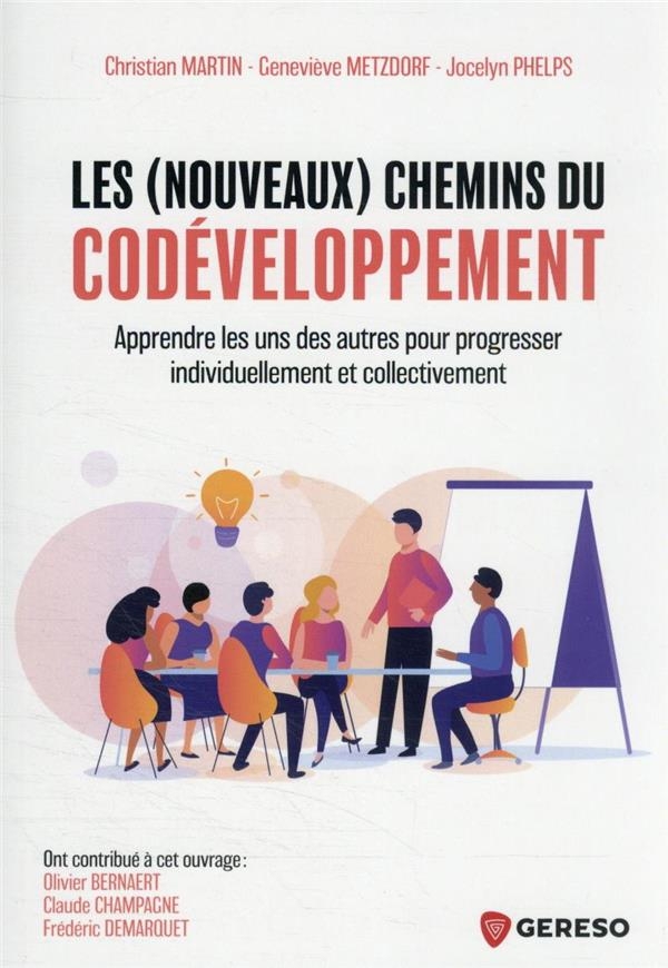 Les (nouveaux) chemins du codéveloppement: Apprendre les uns des autres pour progresser individuellement et collectivement