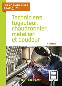 Techniciens tuyauteur, chaudronnier, métallier et soudeur CAP, Bac Pro (2021) - Référence (Les formulaires pratiques)
