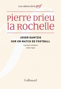 Jouer Dantzig sur un match de football: Carnets intimes 1909-1942