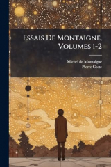 Essais De Montaigne, Volumes 1-2