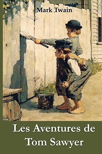 Les Aventures de Tom Sawyer: The Adventures of Tom Sawyer, French edition [9788762715592]