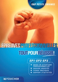 Epreuves professionnelles EP1-EP2-EP3 CAP Petite Enfance Tout pour réussir