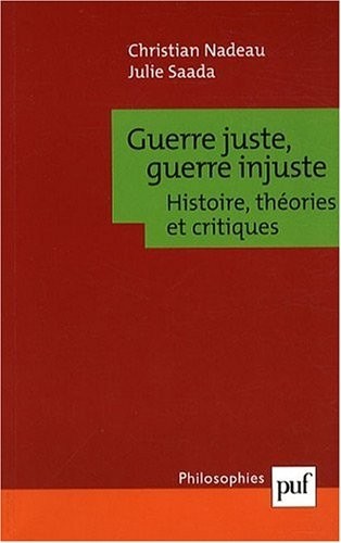 Guerre juste, guerre injuste. Histoire, théories et critiques