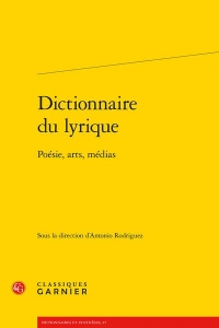 Dictionnaire du lyrique - poésie, arts, médias: POÉSIE, ARTS, MÉDIAS