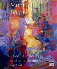 Monique Baroni : La couleur pour enchanter le monde