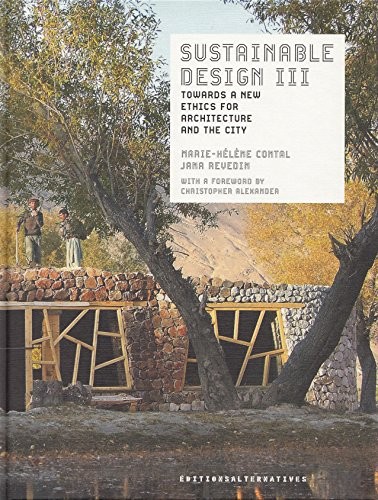 Sustainable design III: Towards a new ethics for architecture and the city