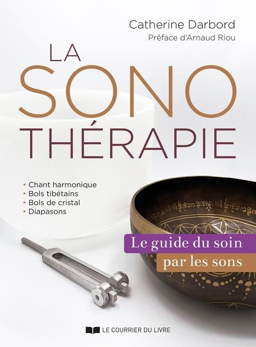 La sonothérapie - Le guide de référence du soin par les sons
