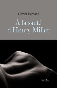 A la santé d'Henry Miller