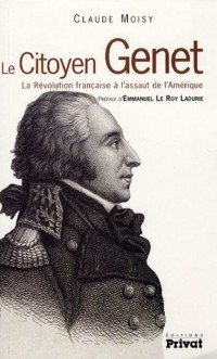 Le citoyen Genet : La Révolution française à l'assaut de l'Amérique