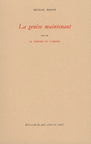 La Genèse maintenant : Suivi de La Théorie de l'amour