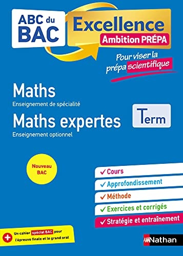 Maths Terminale - Pour viser la prépa scientifique - ABC du BAC Excellence Ambition prépa - Bac 2023 - Enseignement de spécialité Tle - Cours, Approfondissement, Méthode, Exercices et Sujets corrigés