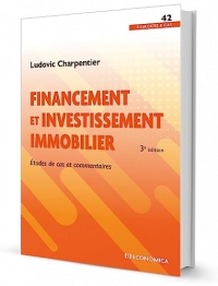 Financement et investissement immobilier, 3e éd.: Études de cas et commentaires