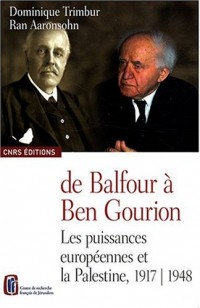 De Balfour à Ben Gourion. Les puissances européennes et la Palestine, 1917-1948