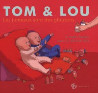 Tom & Lou, Tome 3 : Les jumeaux sont des gloutons