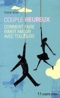 Couple heureux : Comment faire rimer amour avec toujours