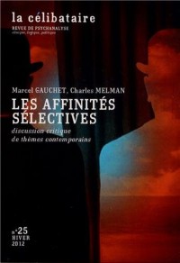 La célibataire, N° 25, Hiver 2012 : Les affinités sélectives