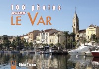 100 photos pour aimer Le Var