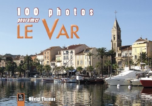 100 photos pour aimer Le Var