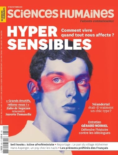 Sciences Humaines n°382 : Hypersensibles - Octobre 2025: Comment vivre quand tout nous affecte ?