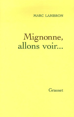 Mignonne, allons voir...