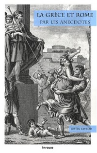 La Grèce et Rome par les anecdotes