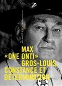 Max One Onti Gros Louis Constance et Determination