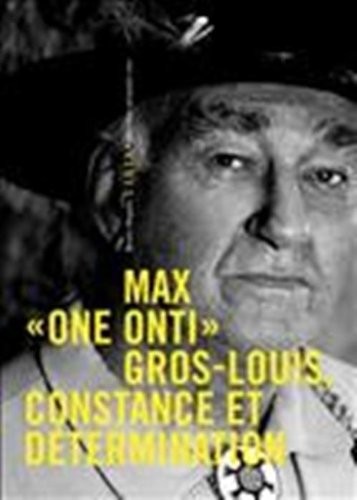 Max One Onti Gros Louis Constance et Determination