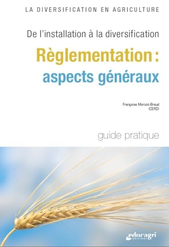 La diversification en agriculture - Règlementation : aspects généraux: De l'installation à la diversification
