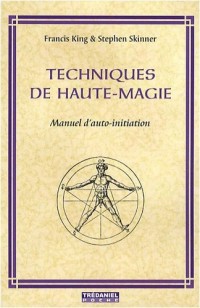 Techniques de Haute-Magie : Manuel d'auto-initiation