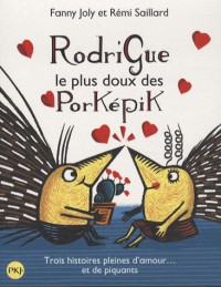 Rodrigue, le plus doux des Porképik (collector trois titres)