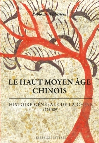 Le haut Moyen Âge chinois: Histoire générale de la Chine (220-589)