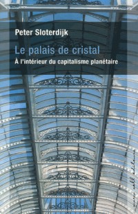 Le palais de cristal : A l'intérieur du capitalisme planétaire