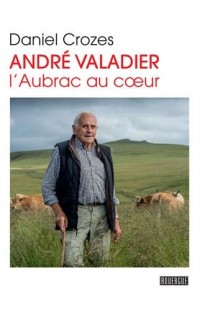 André Valadier : L'Aubrac au coeur