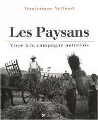 Les Paysans : Vivre à la campagne autrefois