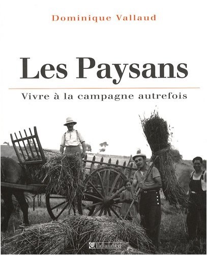 Les Paysans : Vivre à la campagne autrefois