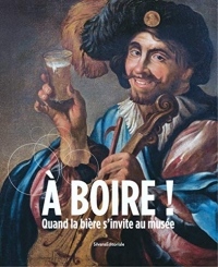 A boire ! : Quand la bière s'invite au musée !