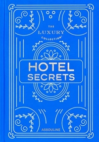 The Luxury Collection: Hotel Secrets (Hard Cover)