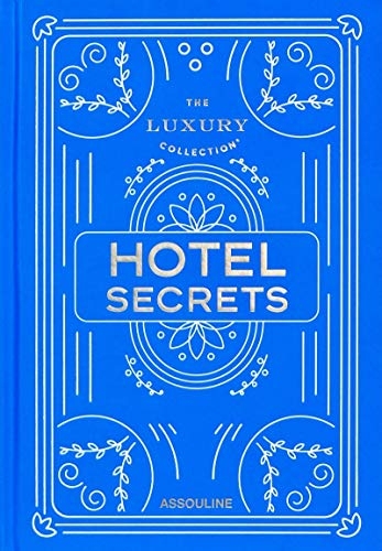 The Luxury Collection: Hotel Secrets (Hard Cover)
