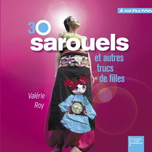30 sarouels et autres trucs de filles !