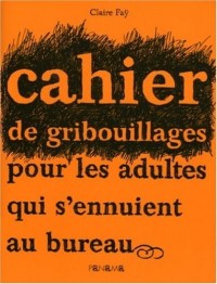 Cahier de gribouillages pour adultes qui s'ennuient au bureau