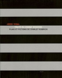 Traité du combat moderne : Films et fictions de Stanley Kubrick