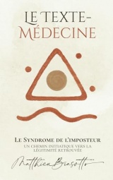 Le Texte-Médecine — Le Syndrome de l’imposteur: Un chemin initiatique vers la légitimité retrouvée.