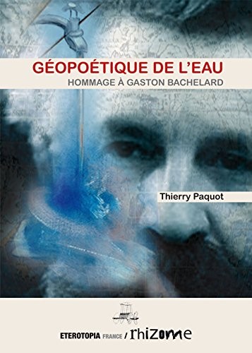 Géopoétique de l'eau, Hommage à Gaston Bachelard