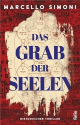 Das Grab der Seelen: Historischer Thriller