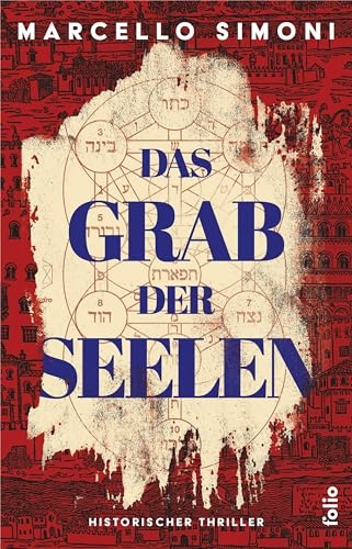 Das Grab der Seelen: Historischer Thriller [9783852569093]