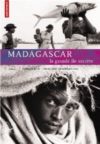 Madagascar. La grande île secrète