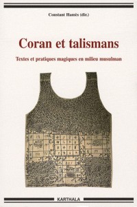 Coran et talismans : Textes et pratiques magiques en milieu musulman