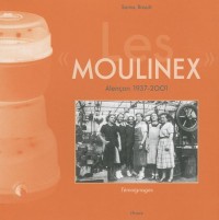 Moulinex : Alençon 1937-2001