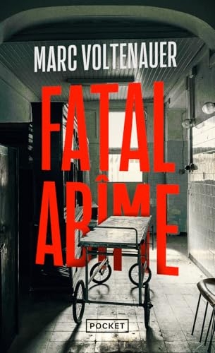 Fatal abîme de Marc Voltenauer - la nouveauté du maître du polar suisse