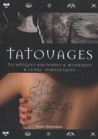 Tatouages : Technique anciennes et modernes et leur symboliques